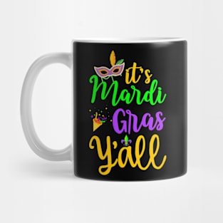 Its Mardi Gras Yall T Mardi Gras Party Mask Costume Mug